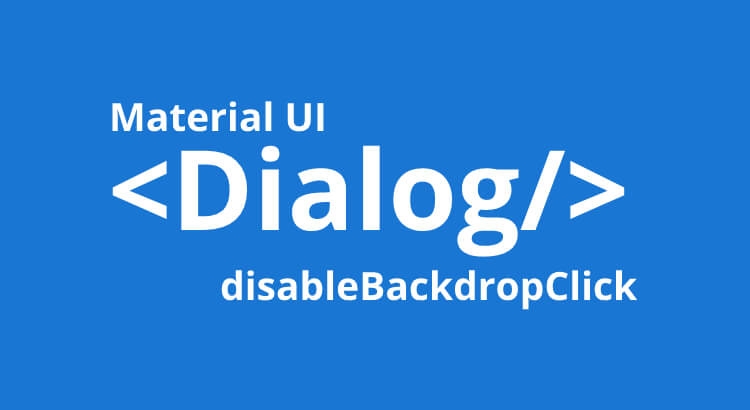 Material UI React Updated Causes Error disableBackDropClick aMaterial UI React Updated Causes Error disableBackDropClick