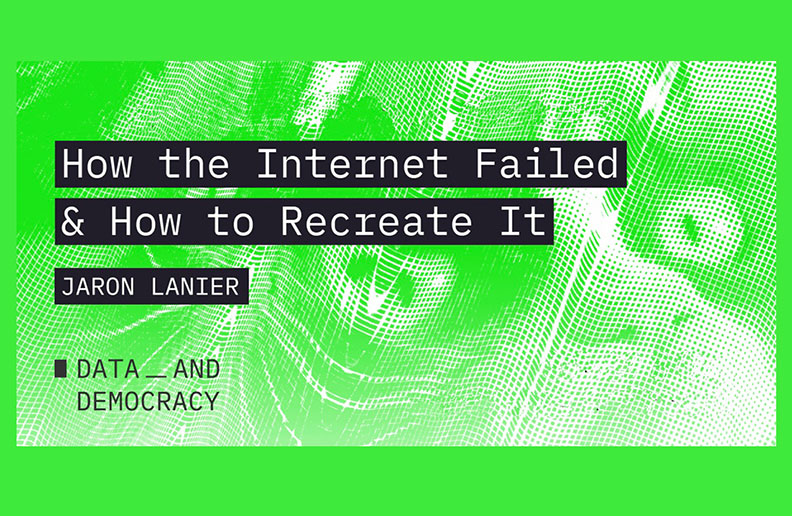 Jaron Lanier – How the Internet Failed
