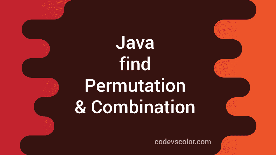 Java program to find Permutation and Combination ( nPr and nCr