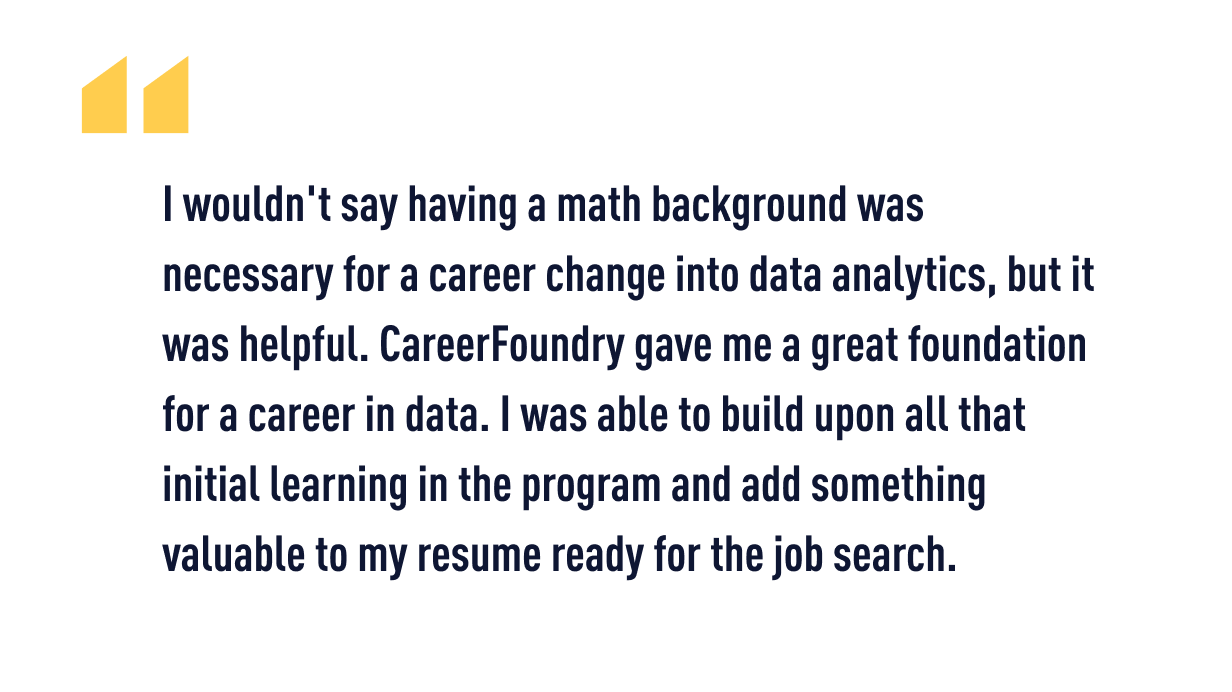 A quote from data analytics graduate Nick about his career change journey