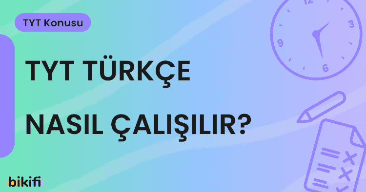 TYT Türkçe Nasıl Çalışılır?