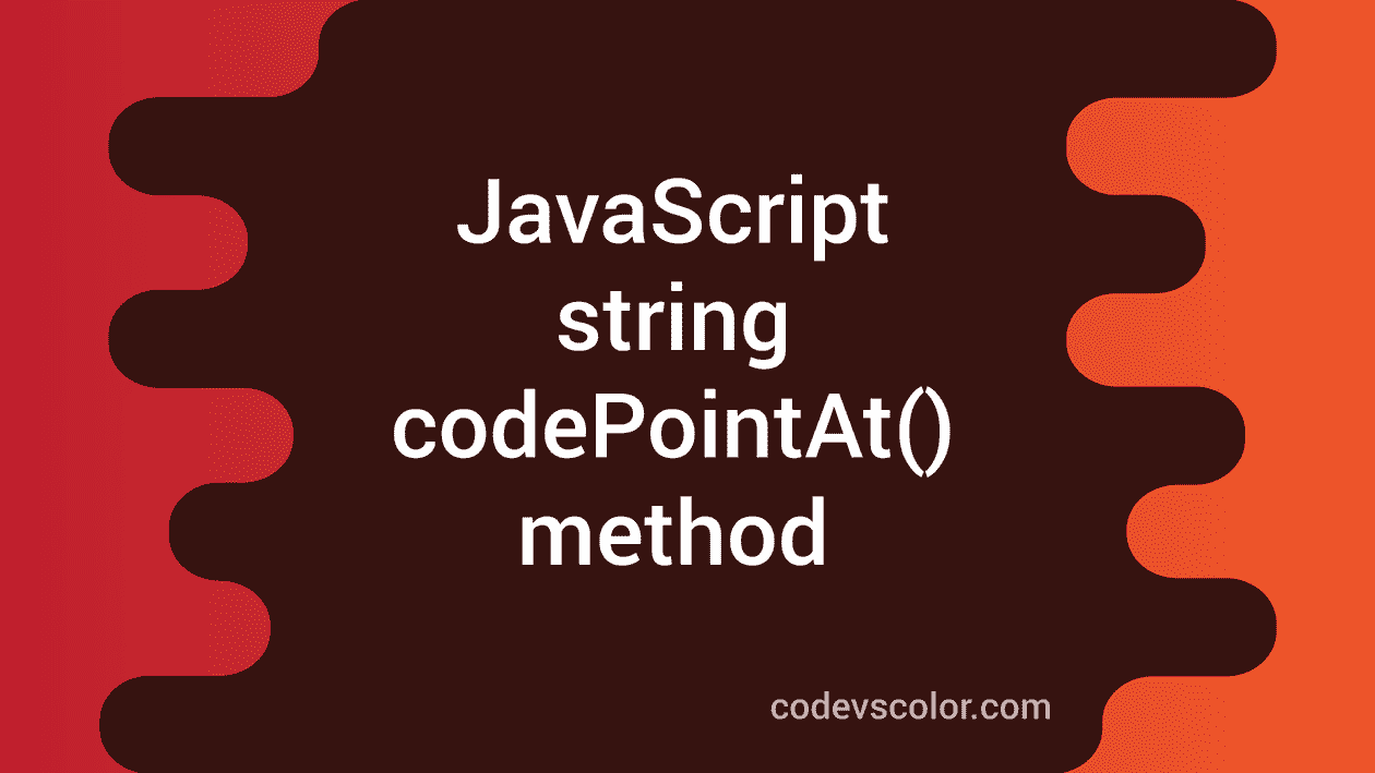 JavaScript string codePointAt method explanation with example - CodeVsColor