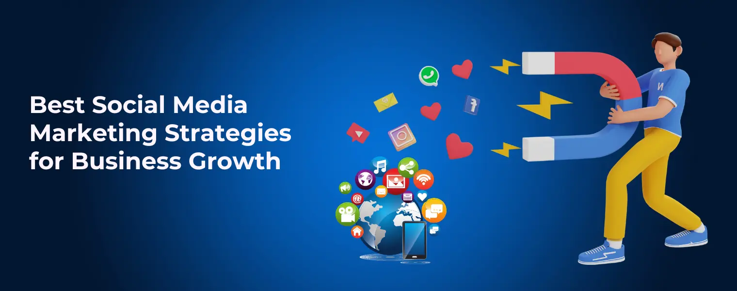 Best Social Media Marketing Strategies for Business Growth