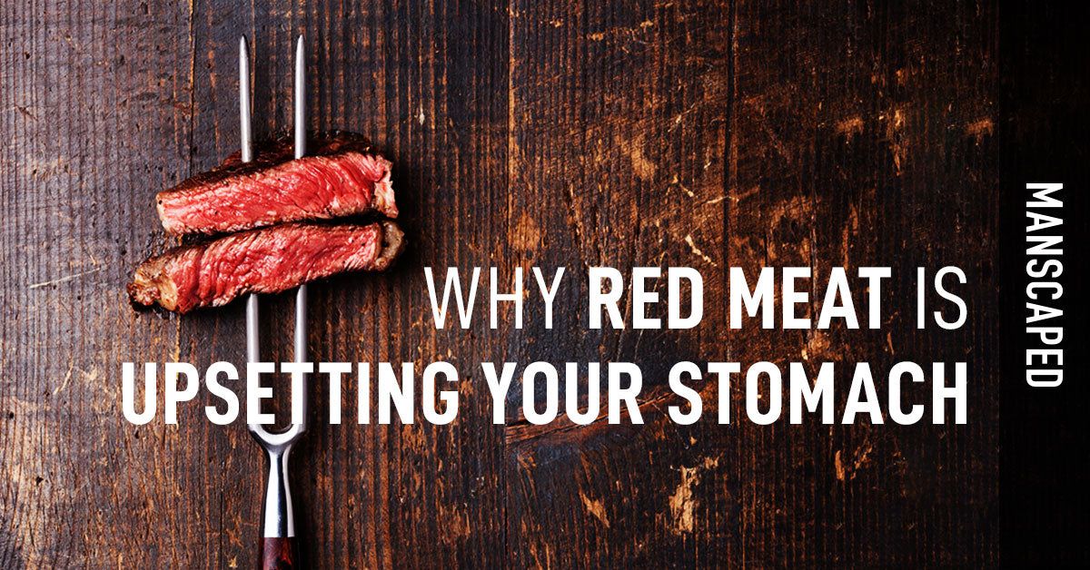 Why Red Meat Is Upsetting Your Stomach
