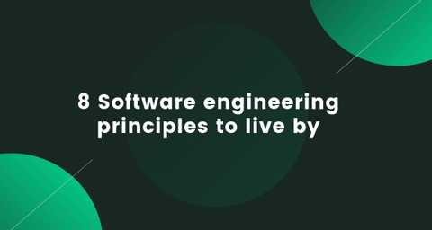 8 Software engineering principles to live by | CalliCoder