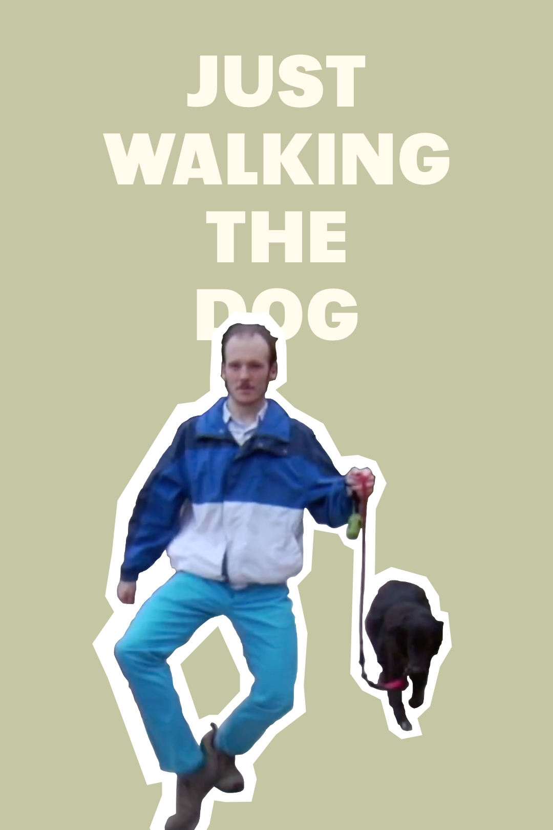 Poster for the film "Just Walking the Dog"