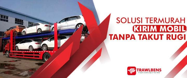Solusi Termurah Kirim Mobil Tanpa Takut Rugi