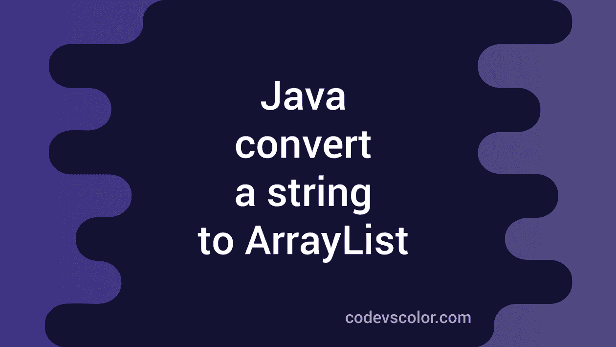 java-program-to-convert-a-string-to-arraylist-codevscolor