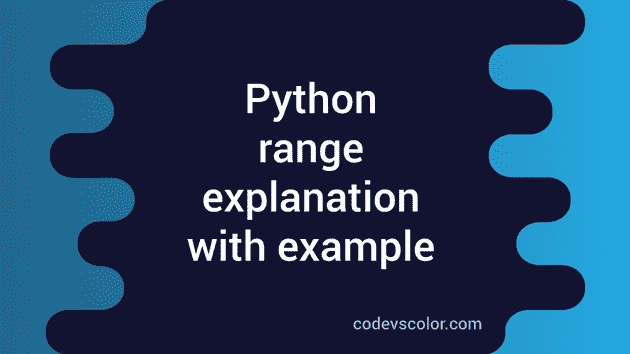 Python Range Explanation With Example Codevscolor 