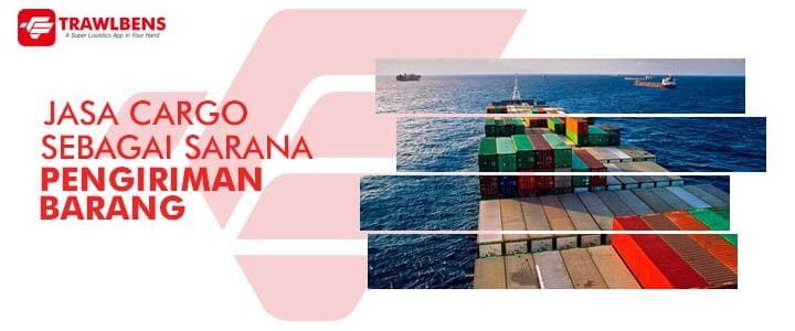 Manfaat Menggunakan Cargo untuk Pengiriman Barang