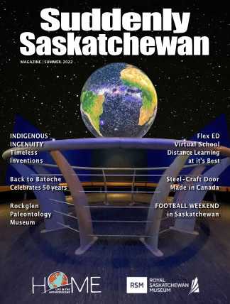 Suddenly Saskatchewan Magazine - Issue: Summer 2022
