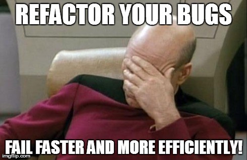 Picard face palm: Fixing bugs is not refactoring.