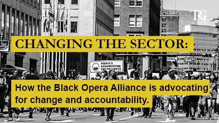 Changing the Sector: How the Black Opera Alliance is advocating for change and accountability.