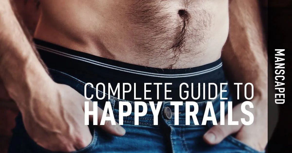 Complete Guide to Happy Trails | MANSCAPED™ Blog