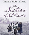 The sisters of St. Croix by Diney Costeloe