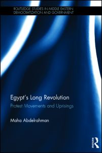Egypt's Long Revolution: Protest Movements and Uprisings