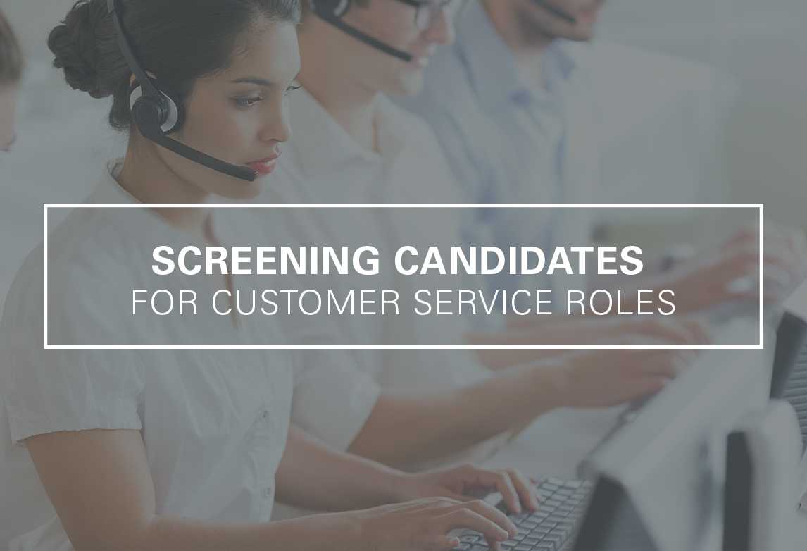Screening Candidates for Customer Service Roles