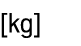 [kg]