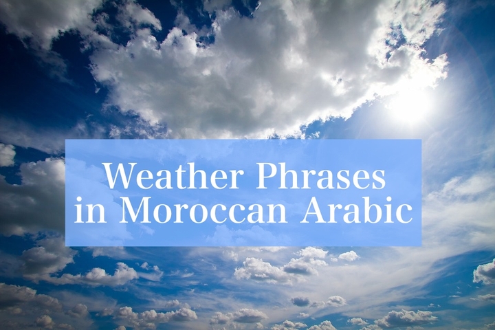 Weather Phrases in Moroccan Arabic