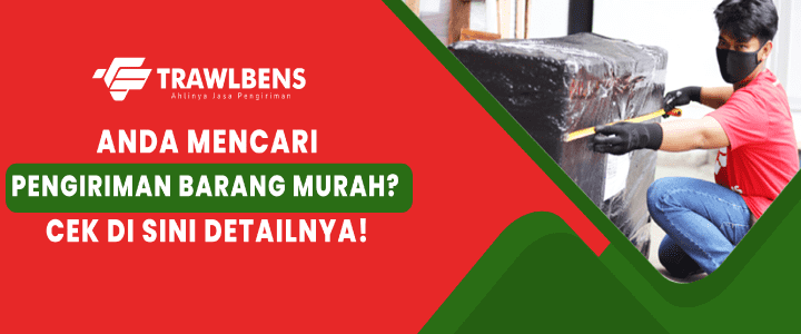 Pengiriman Barang Murah, Cocok untuk Pebisnis Muda!