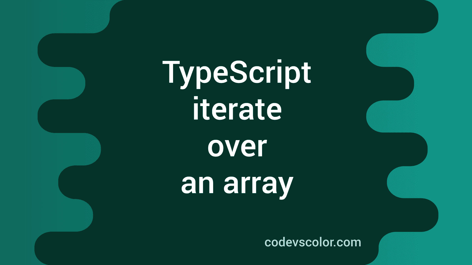 how-to-iterate-over-an-array-in-typescript-codevscolor