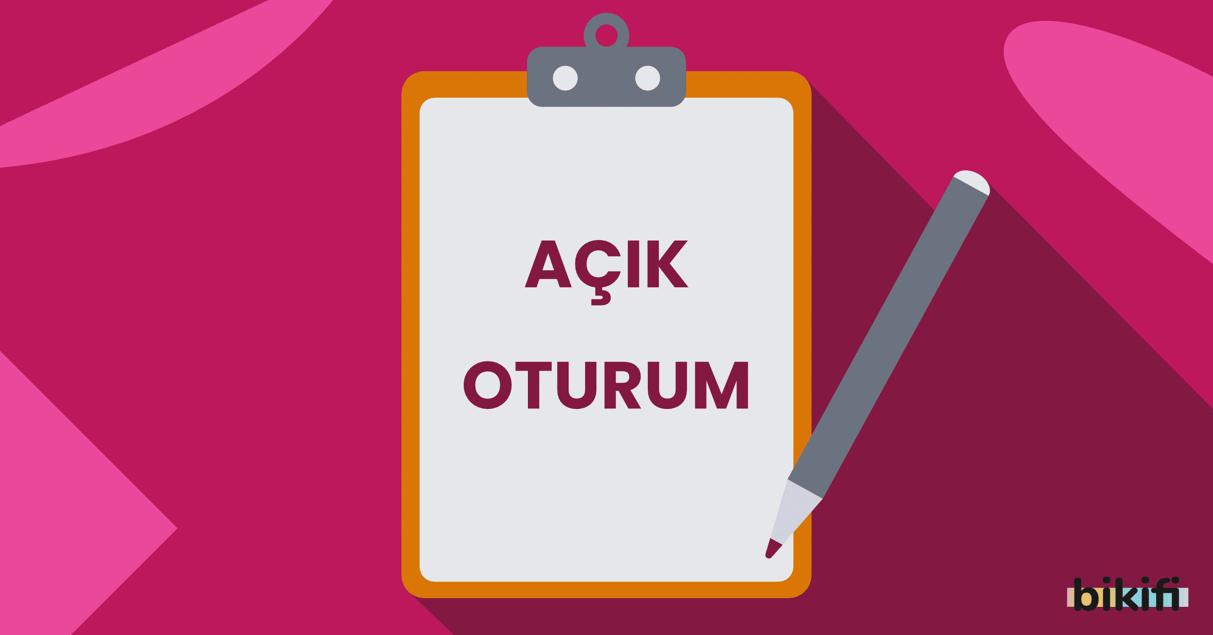 Açık Oturum Özellikleri | Açık Oturum Nedir?