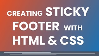 Creating Sticky Footer with HTML and CSS