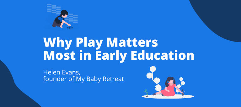 3 Reasons Play Matters Most in Early Education 