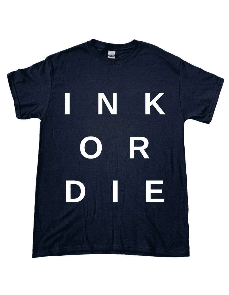 Ink or die? sounds pretty epic,right? Yeah we know it does!