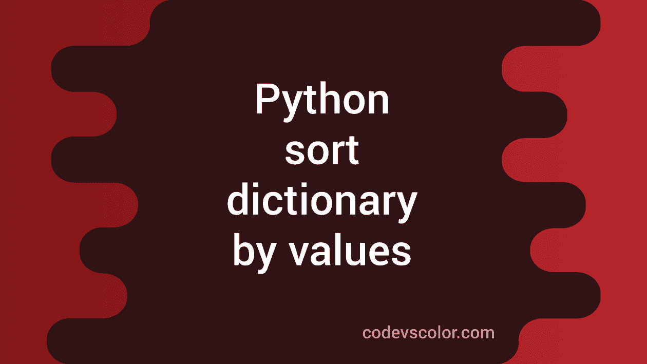 Sort A Python Dictionary By Values - CodeVsColor