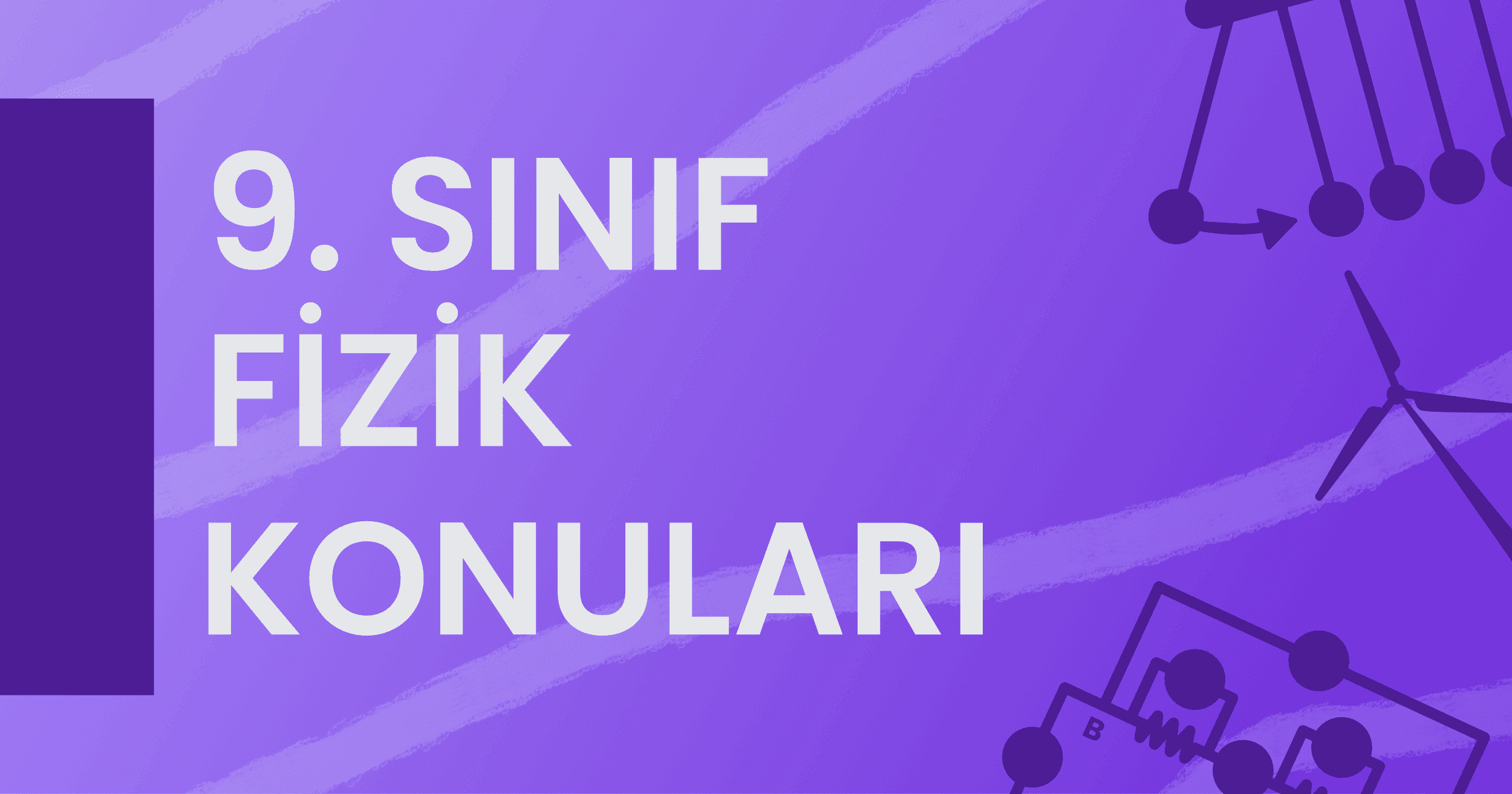 9. Sınıf Fizik Konuları