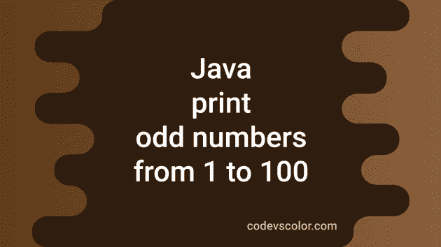 java-program-to-print-odd-numbers-from-1-to-100-codevscolor