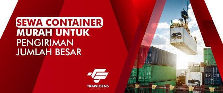 Pengiriman Jumlah Besar Termurah? Pakai Sewa Container