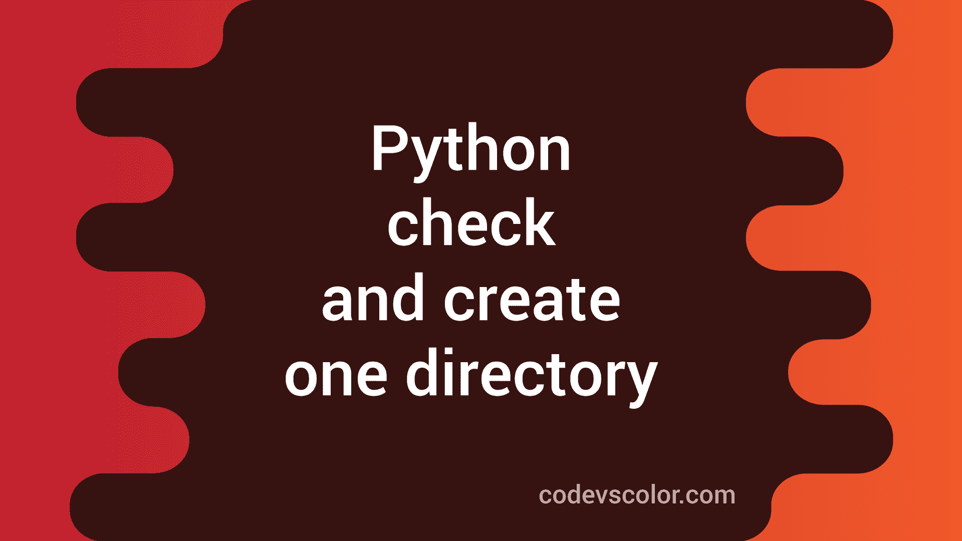 Python program to check and create one directory - CodeVsColor