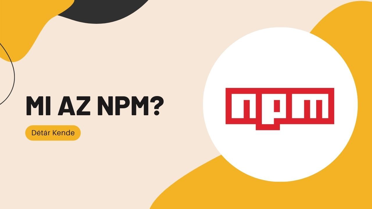 Mi az npm? - "HTML, CSS, JS már megy. És most...?" - 1. rész