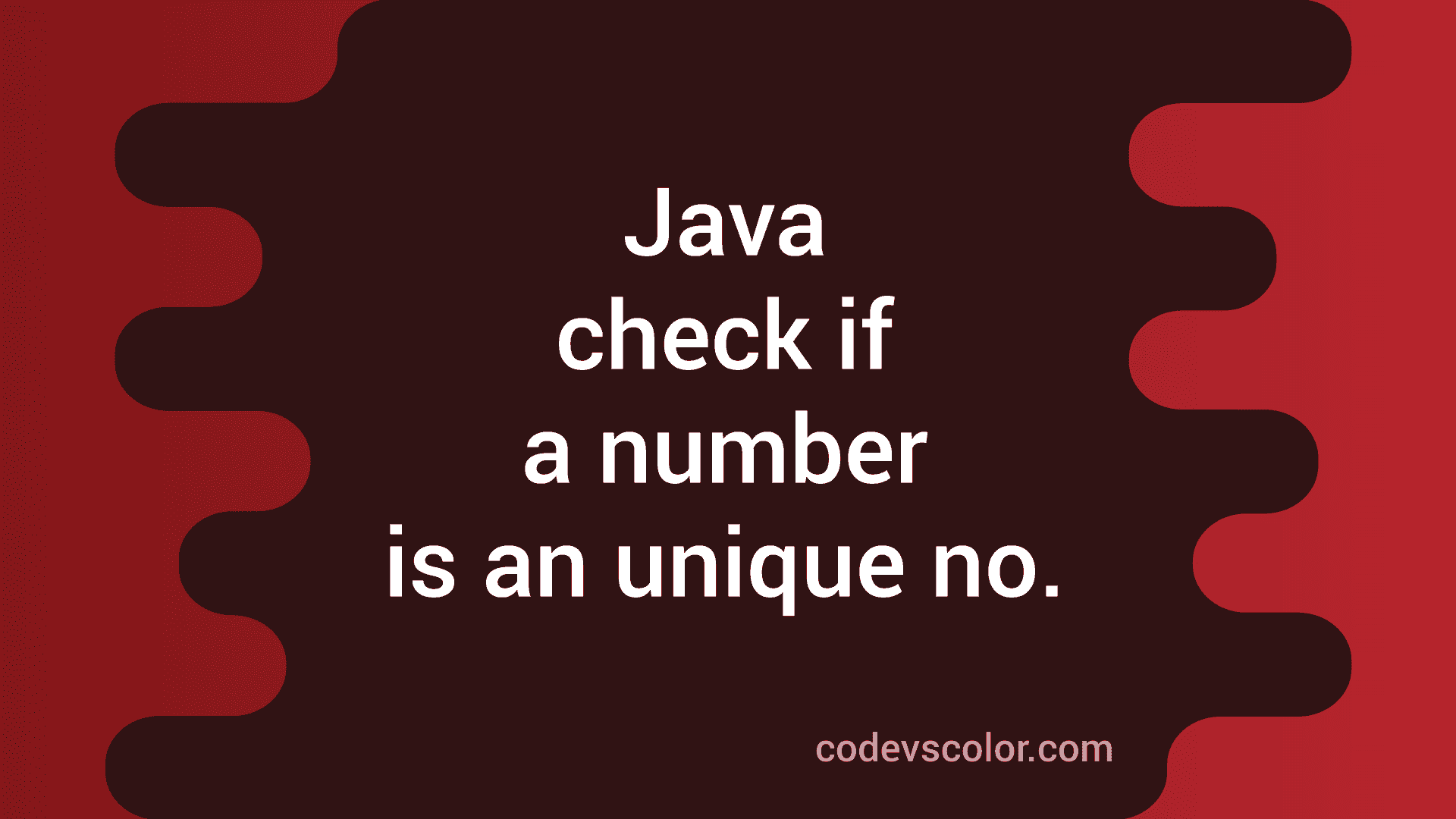 Java Program To Check If A Number Is A Unique Number Or Not CodeVsColor