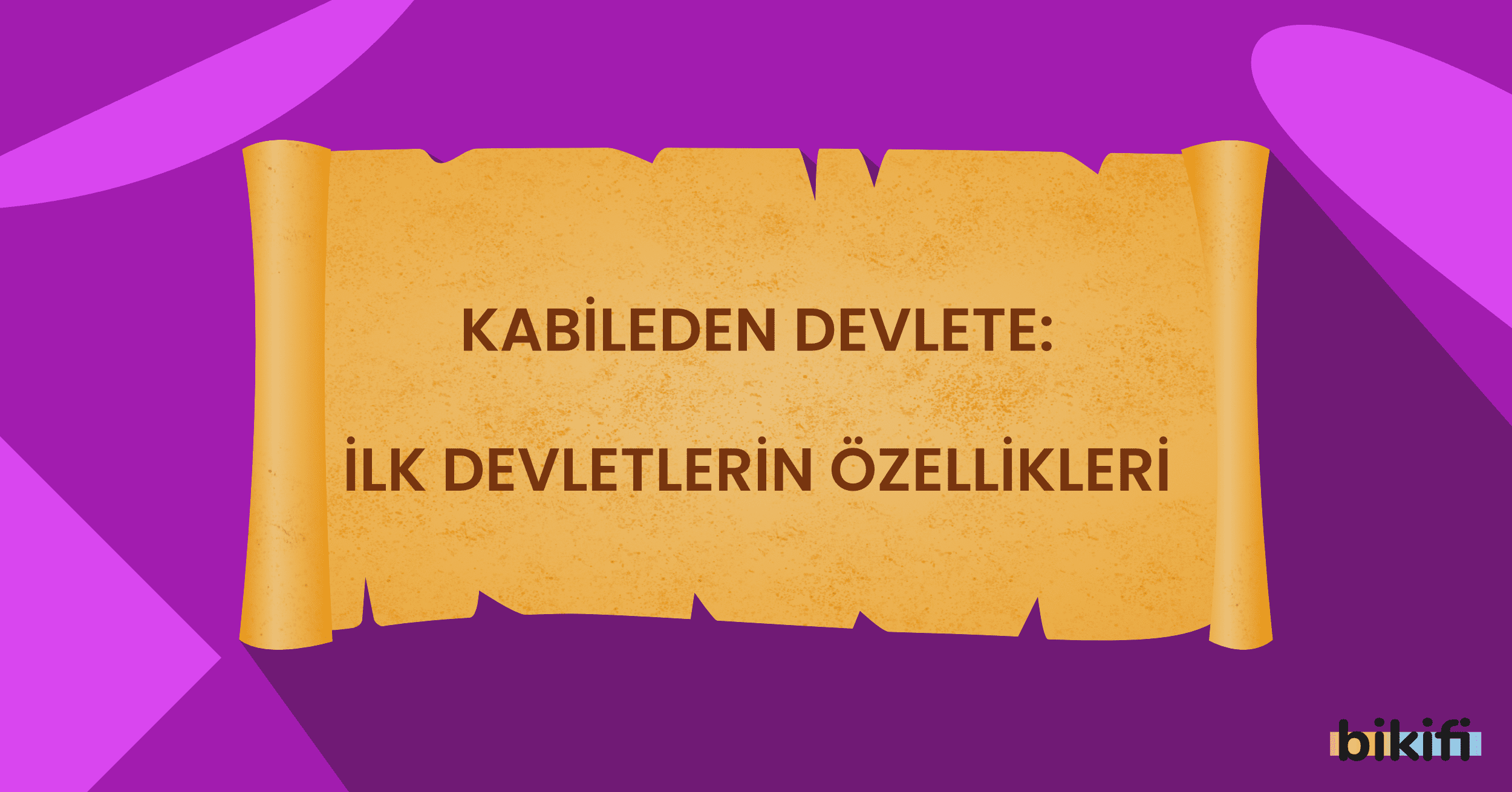 Kabileden Devlete: İlk Devletlerin Özellikleri