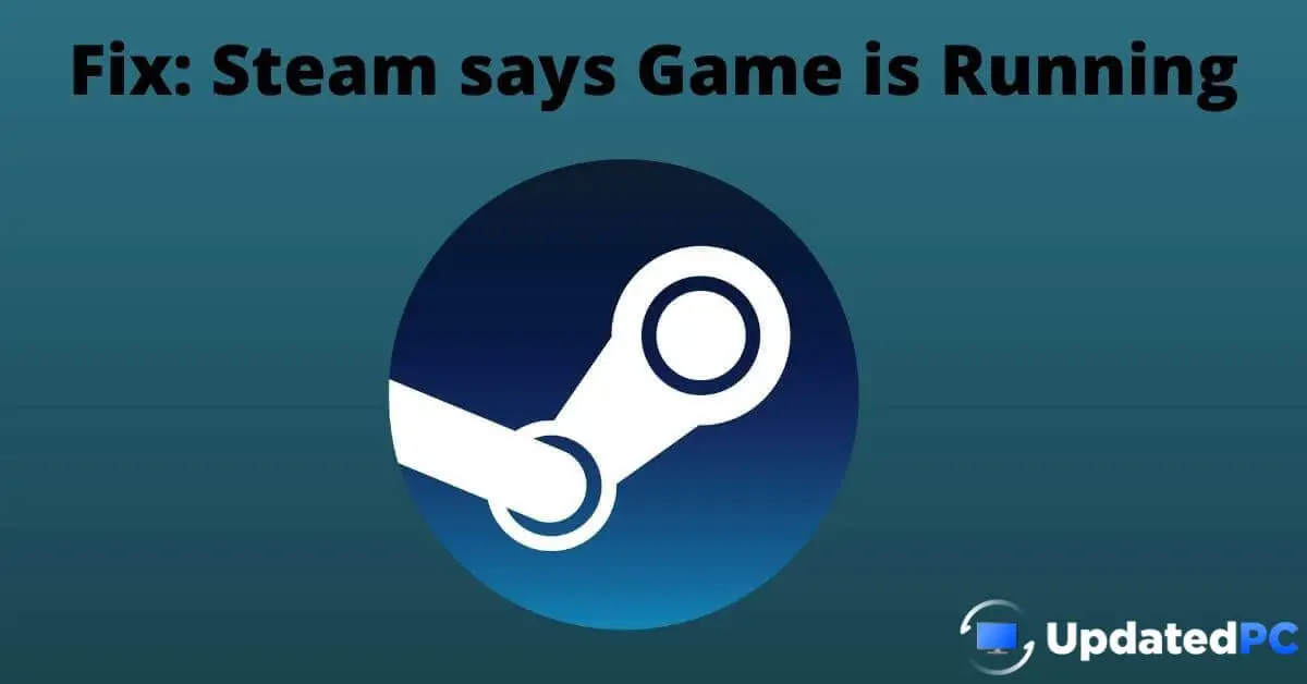 Steam says Game is Running
