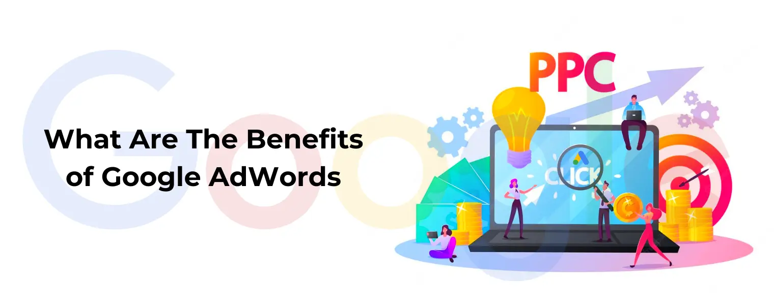 What Are The Benefits of Google AdWords
