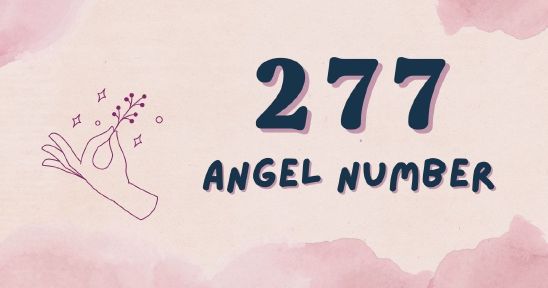 277 Angel Number - Meaning, Symbolism & Secrets