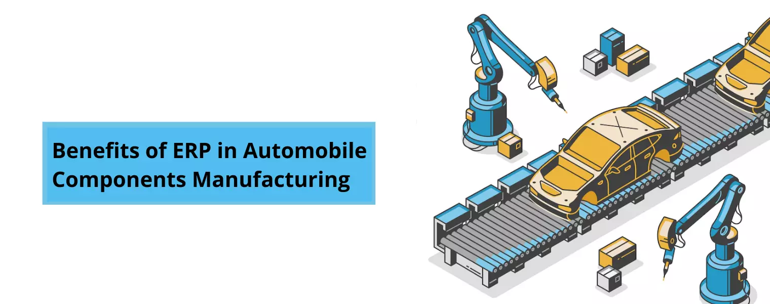 Benefits of ERP in Automobile Components Manufacturing in USA & Canada