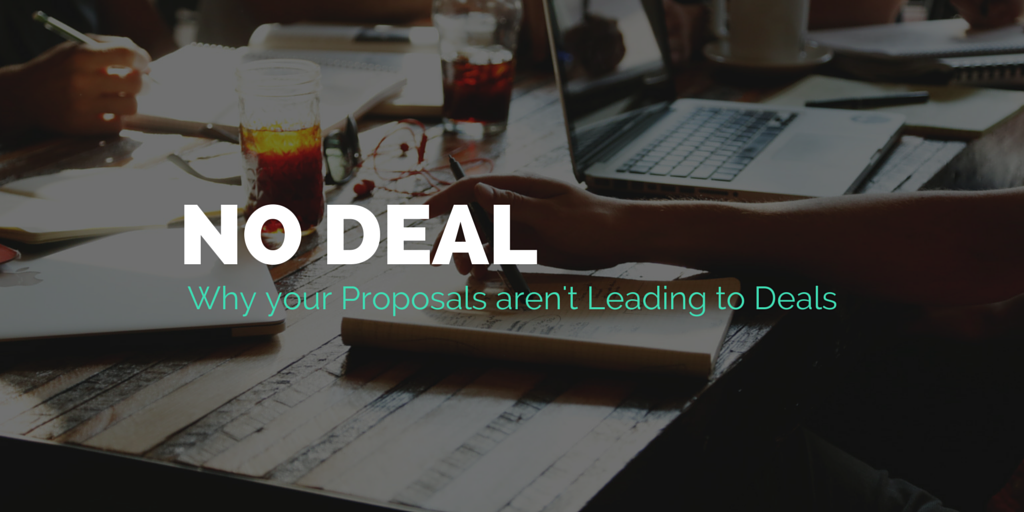 Why Your Proposals Aren't Leading to Deals