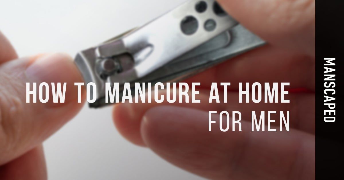 how to manicure at home for men
