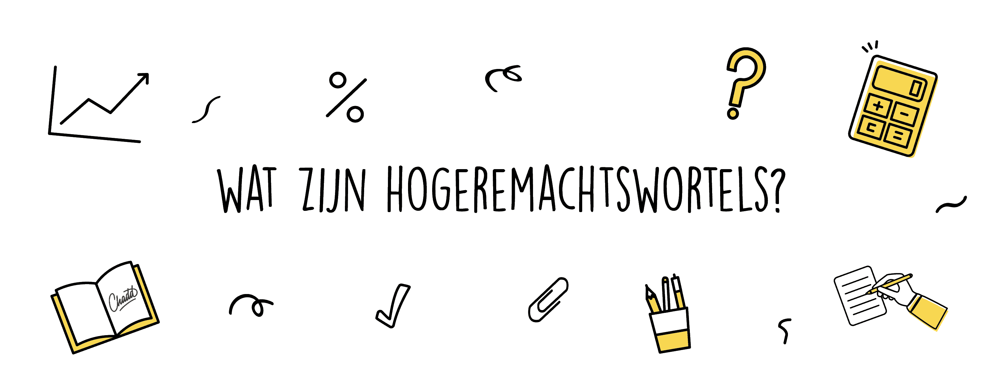 Wat Zijn Hogeremachtswortels? - Mr. Chadd Academy