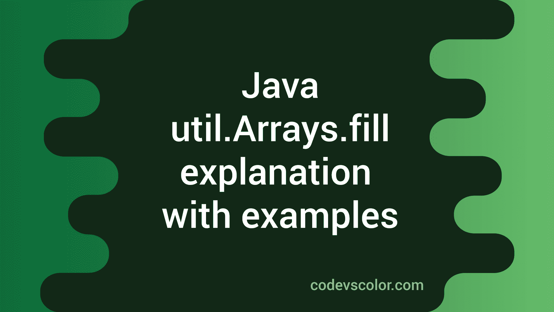 java-util-arrays-fill-method-explanation-with-examples-codevscolor