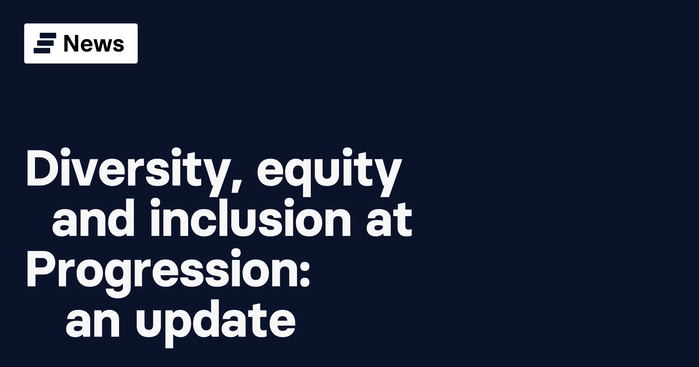 Diversity, equity and inclusion at Progression: an update