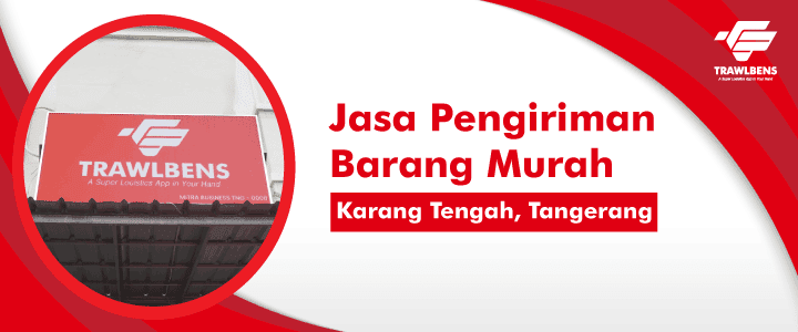 Jasa Pengiriman Barang Murah di Karang Tengah, Tanggerang