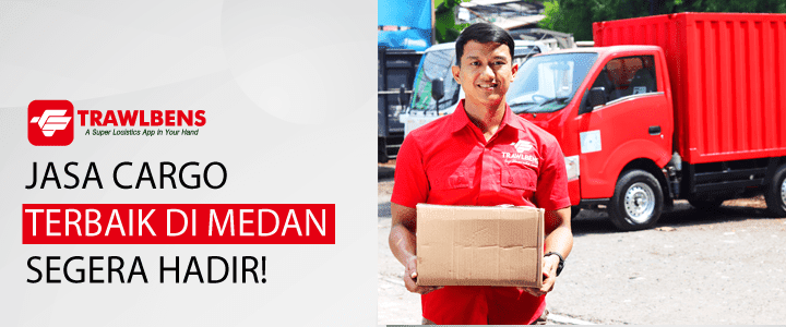 Siap-siap, Jasa Cargo Terbaik di Medan Segera Hadir