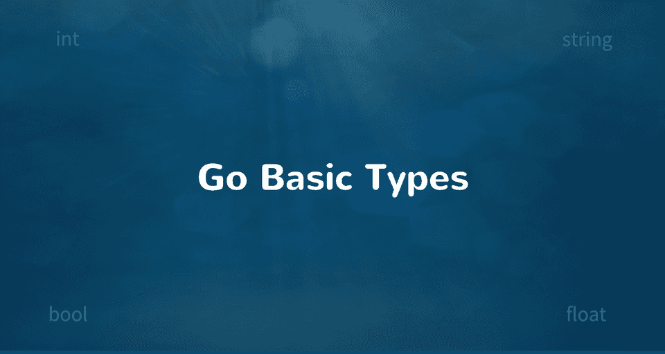 Golang Basic Types, Operators and Type Conversion
