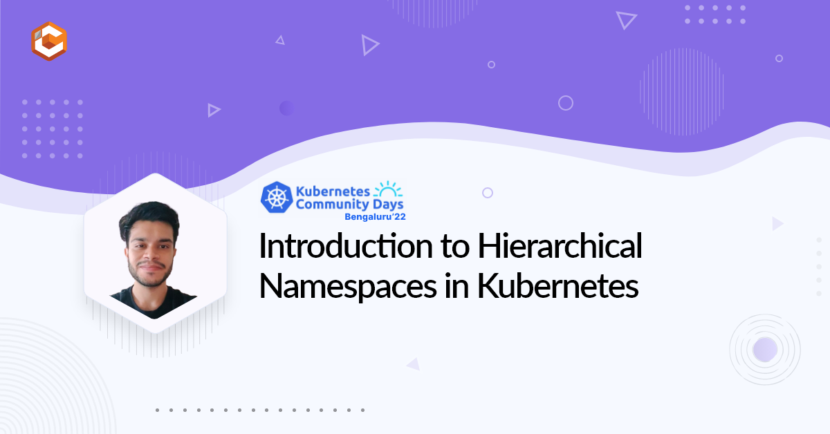 Introduction To Hierarchical Namespaces in Kubernetes